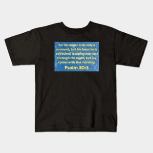 Bible Verse Psalm 30:5 Kids T-Shirt